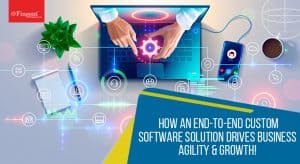 End-To-End Custom Software Solution